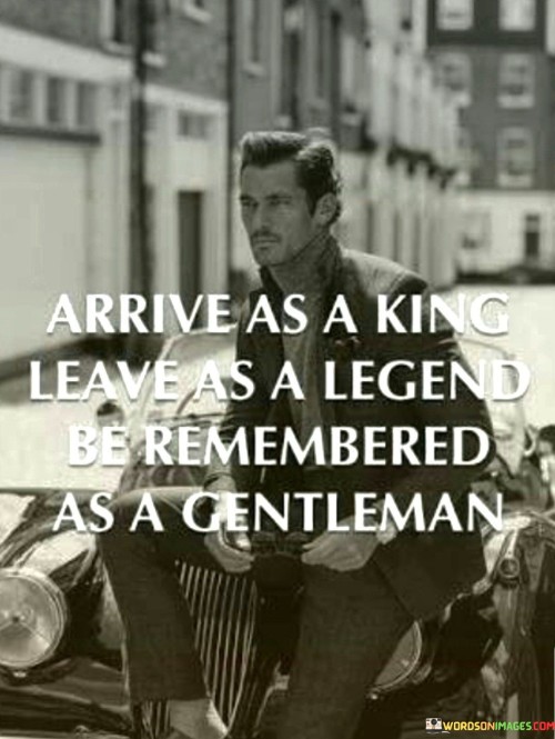 Arrive-As-Aking-Leaves-As-A-Legend-Be-Remembered-Quotes