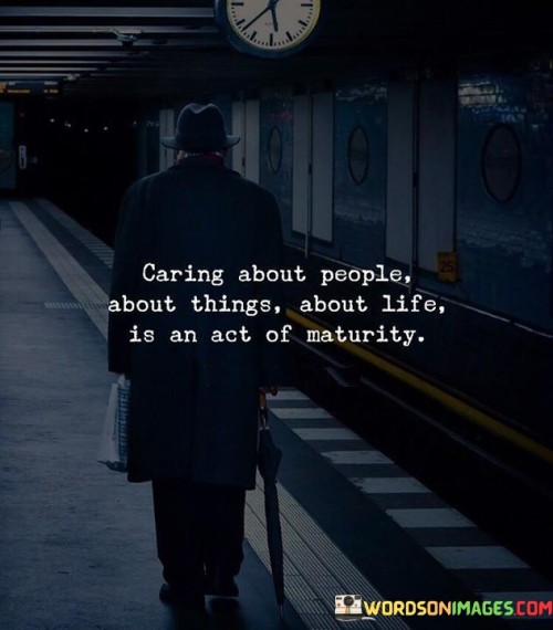 Caring-About-People-About-Things-About-Life-Is-An-Act-Quotes.jpeg