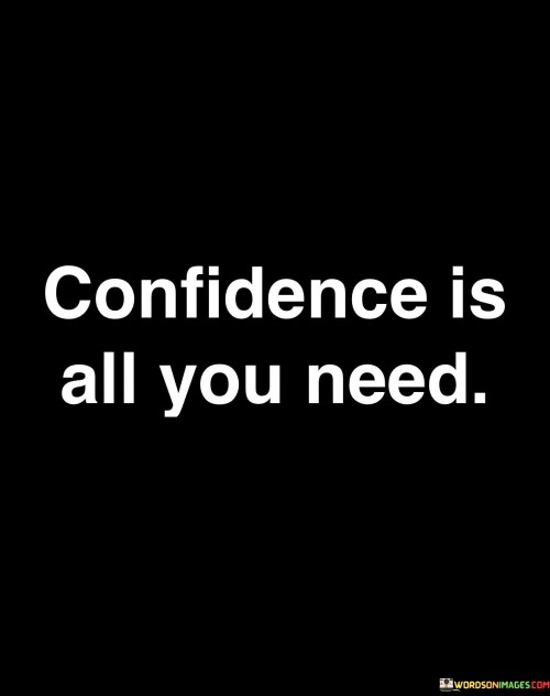 Confidence-Is-All-You-Need-Quotes.jpeg