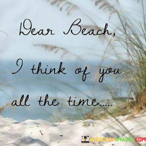 Dear-Beach-I-Think-Of-You-All-The-Time-Quotes.jpeg