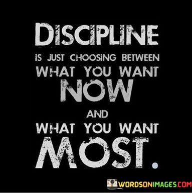 Discipline-Is-Just-Choosing-Between-What-You-Want-Quotes.jpeg