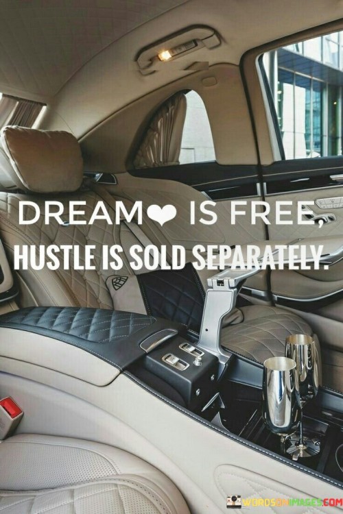 Dream Is Free Hustle Is Solid Separately Quotes