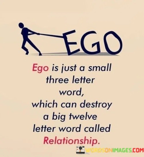 Ego Is Just A Small Three Letter Word Which Quotes