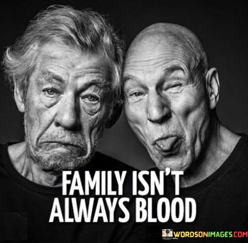 Family-Isnt-Always-Blood-Quotes.jpeg