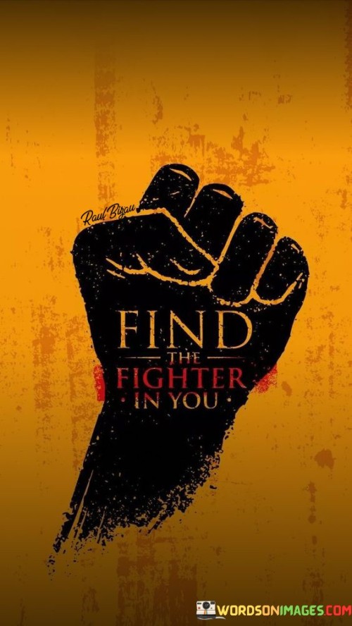 Find The Fighter In You Quotes