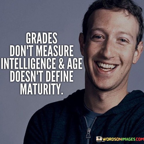 Grades-Dont-Measure-Intelligence--Age-Quotes.jpeg