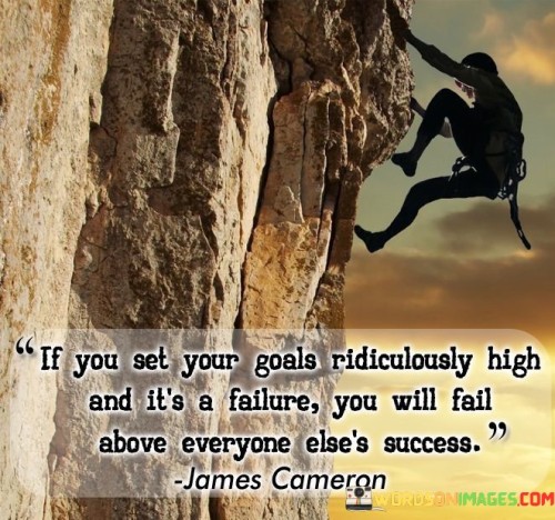 If-You-Set-Your-Goals-Ridiculously-High-And-Its-A-Failure-Quotes