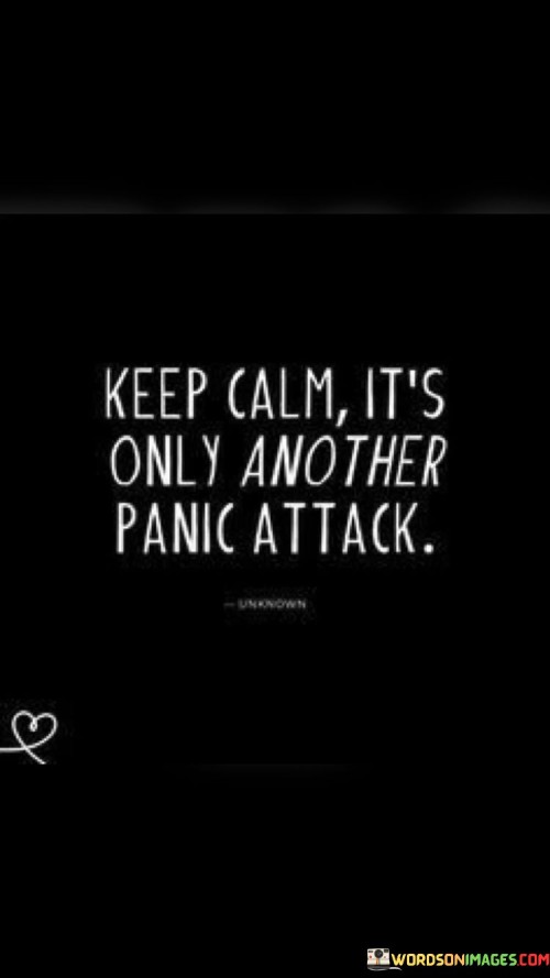 Keep-Calm-Its-Only-Another-Panic-Attack-Quotes.jpeg