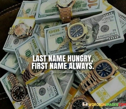 Last Name Hungry First Name Always Quotes