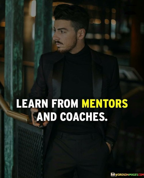 Learn-From-Mentors-And-Coaches-Quotes.jpeg