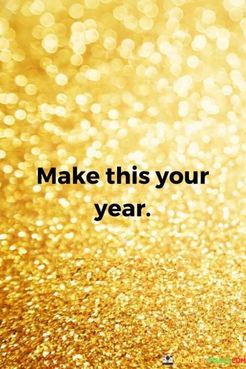 Make-This-Your-Year-Quotes.jpeg