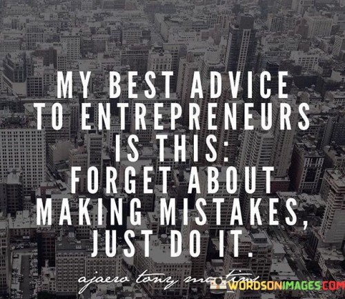 My-Best-Advice-To-Entrepreneurs-Is-This-Forget-Quotes