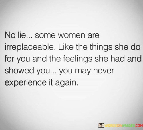 No-Lie-Some-Women-Are-Irreplaceable-Like-The-Things-She-Do-For-You-Quotes.jpeg