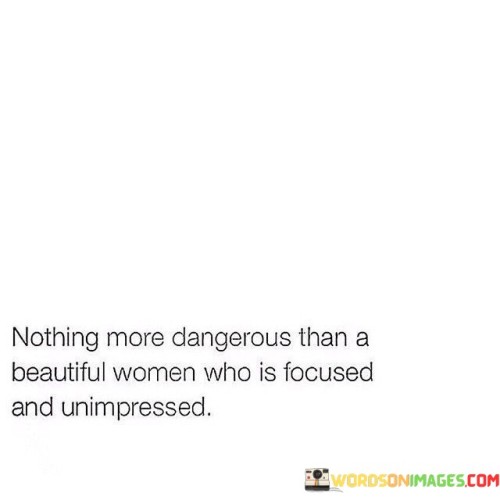 Nothing-More-Dangerous-Than-A-Beautiful-Women-Who-Quotes.jpeg