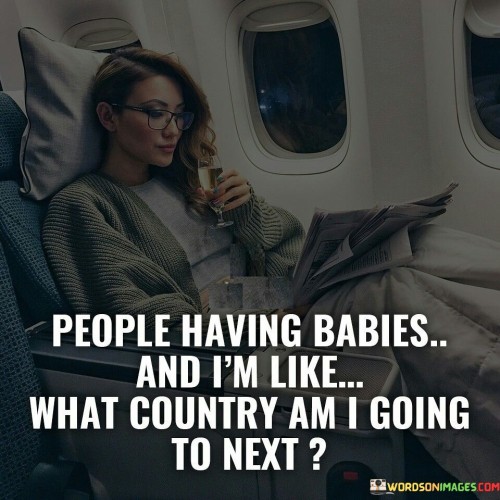 People-Having-Babies-And-Im-Like-What-Country-Quotes.jpeg
