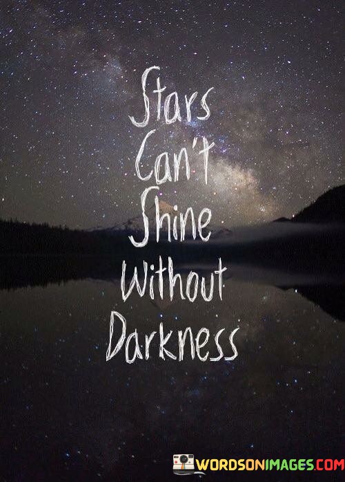 Stars-Cant-Shine-Without-Darkness-Quotes.jpeg