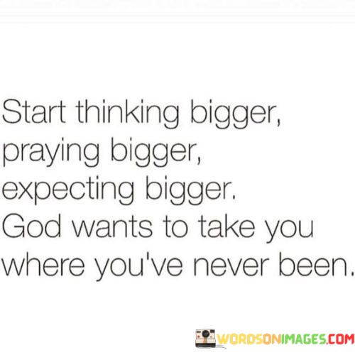 Start-Thinking-Bigger-Praying-Bigger-Expecting-Bigger-Quotes.jpeg