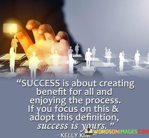 Success-Is-About-Creating-Benefits-For-All-And-Enjoying-Quotes.jpeg