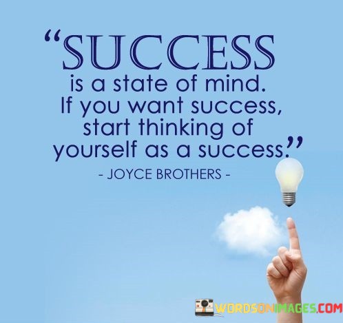 Success-Is-State-Of-Mind-If-You-Want-Success-Quotes.jpeg