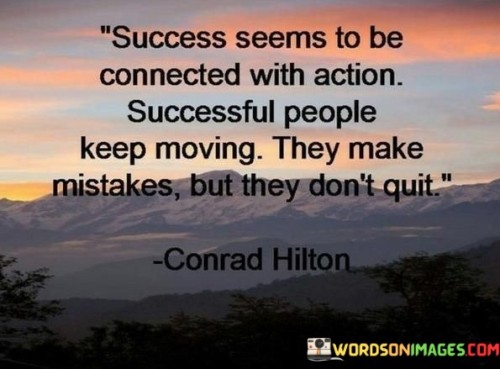 Success-Seems-To-Be-Connected-With-Action-Successful-Quotes.jpeg