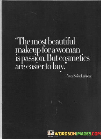 The-Most-Beautiful-Make-Up-For-Woman-Is-Passion-Quotes.jpeg