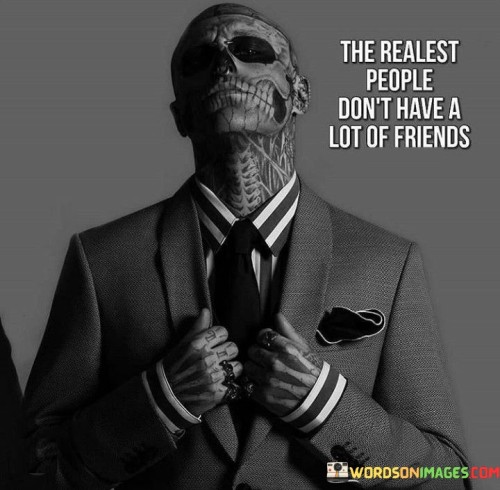The-Realest-People-Dont-Have-A-Lot-Quotes.jpeg