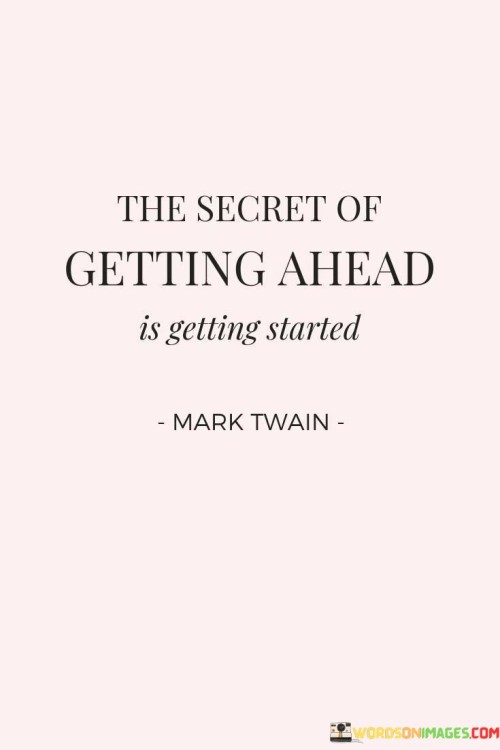 The-Secret-Of-Getting-Ahead-Is-Getting-Quotes.jpeg