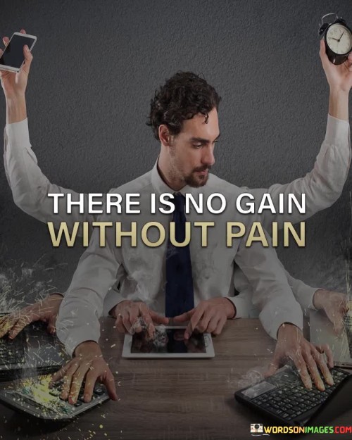 There Is No Gain Without Pain Quotes