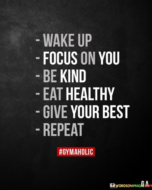 Wake Up Focus On You Be Kind Eat Healthy Give Your Quotes