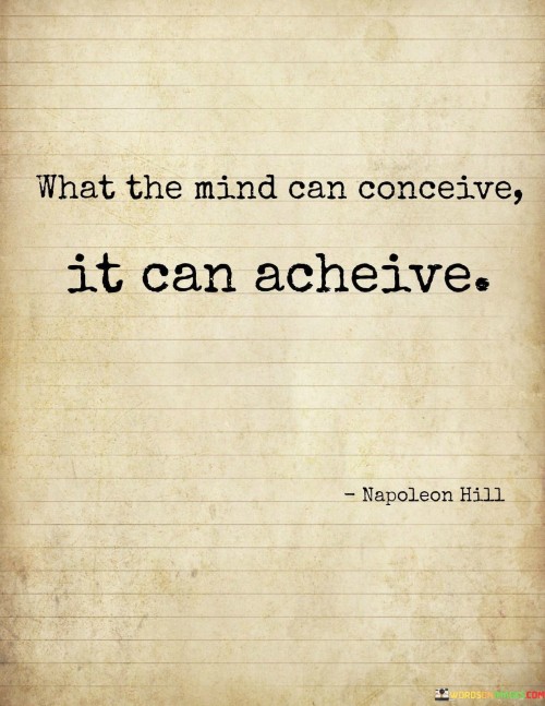 What The Mind Can Conceive It Can Acheive Quotes