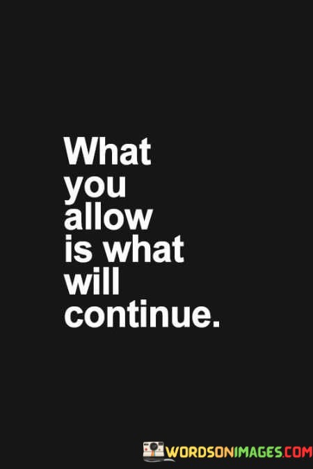 What-You-Allow-Is-What-Will-Continue-Quotes.jpeg