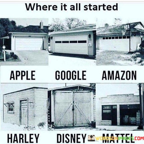 Where It All Started Apple Google Amazon Harley Quotes