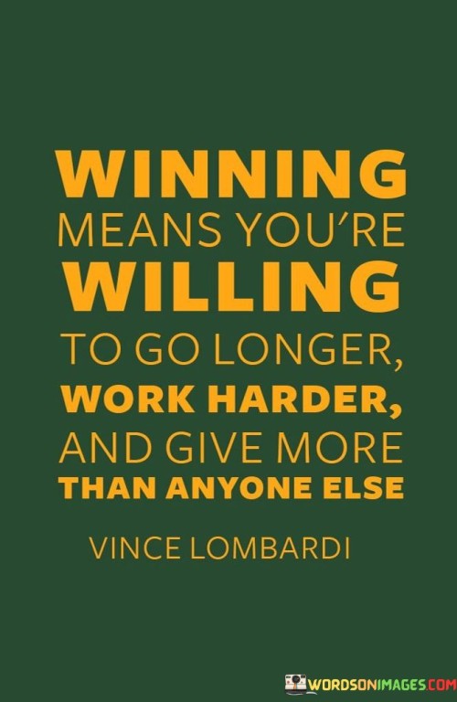 Winning-Means-Youre-Willing-To-Go-Longer-Quotes.jpeg