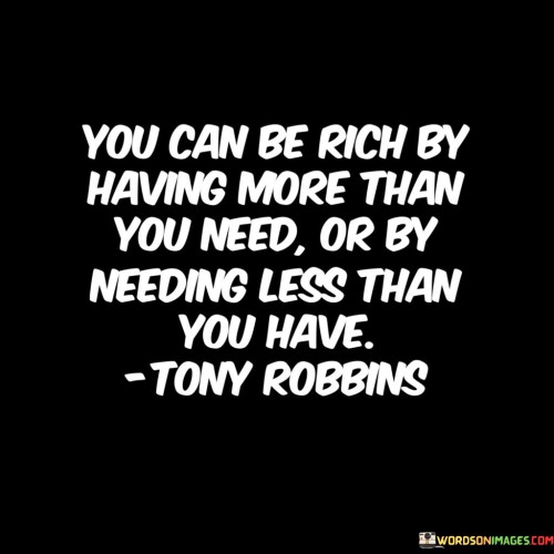 You Can Be Rich By Having More Than You Need Quotes