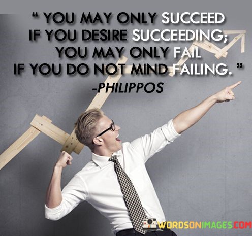 You-May-Only-Succeed-If-You-Desire-Succesding-Quotes.jpeg