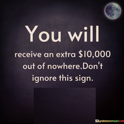 You Will Receive An Extra $10000 Out Of Nowhere Don't Quotes