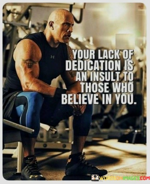 Your-Lack-Of-Dedication-Is-An-Insult-To-Those-Who-Believe-Quotes.jpeg