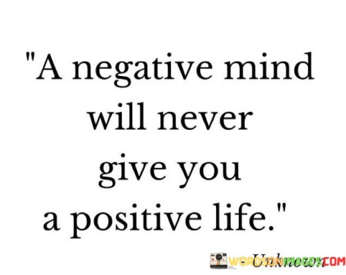 A-Negative-Mind-Will-Never-Give-You-A-Postive-Life-Quotes.jpeg