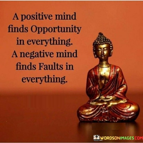 A-Positive-Mind-Find-Opportunity-In-Everything-A-Negative-Quotes.jpeg