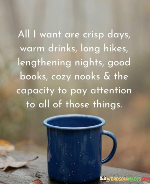 All I Want Are Crisp Days Warm Drinks Long Hikes Quotes