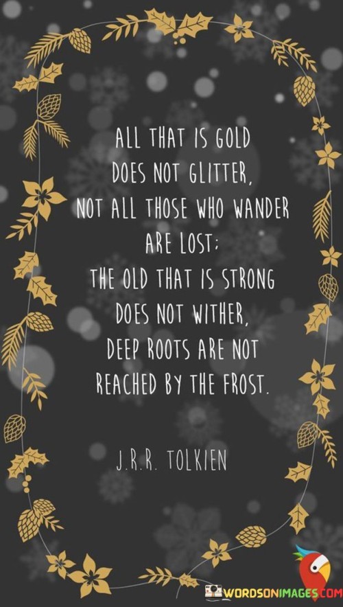 All-That-Is-Gold-Does-Not-Glitter-Not-All-Those-Quotes.jpeg