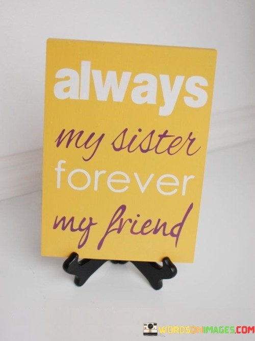 Always My Sister Forever My Friend Quotes