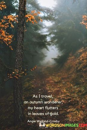 As-I-Travel-An-Autumn-Wanderer-My-Heart-Flutters-In-Leaves-Quotes.jpeg