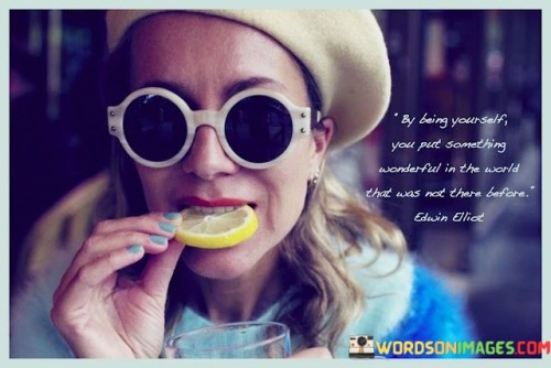 Be-Being-Yourself-You-Put-Something-Wonderful-In-The-World-Quotes.jpeg