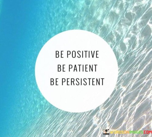 Be-Positive-Be-Patient-Be-Persistent-Quotes.jpeg