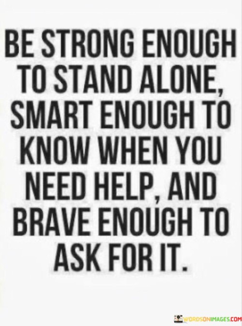 Be-Strong-Enough-To-Stand-Alone-Smart-Enough-To-Know-Quotes.jpeg