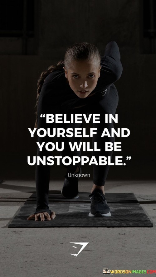 Believe-In-Yourself-And-You-Will-Be-Unstoppable-Quotes.jpeg