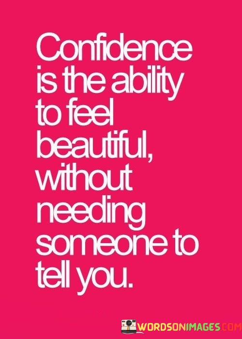 Confidence-Is-The-Ability-To-Feel-Beautiful-Without-Needing-Quotes.jpeg