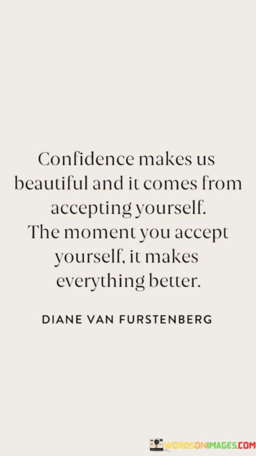 Confidence-Makes-Us-Beautiful-And-It-Comes-From-Accepting-Quotes.jpeg