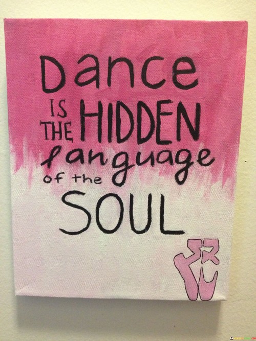 Dance-Is-The-Hidden-Language-Of-The-Soul-Quotes.jpeg